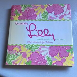 Essentially Lilly A guide to colorful entertaining 
Lilly Pulitzer